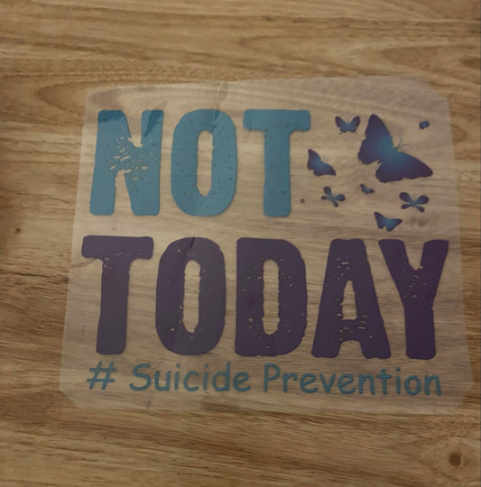 Not Today - Suicide Prevention